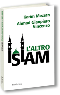 Il libro consigliato e d’attualità: L’Altro Islam, Rubbettino Editore