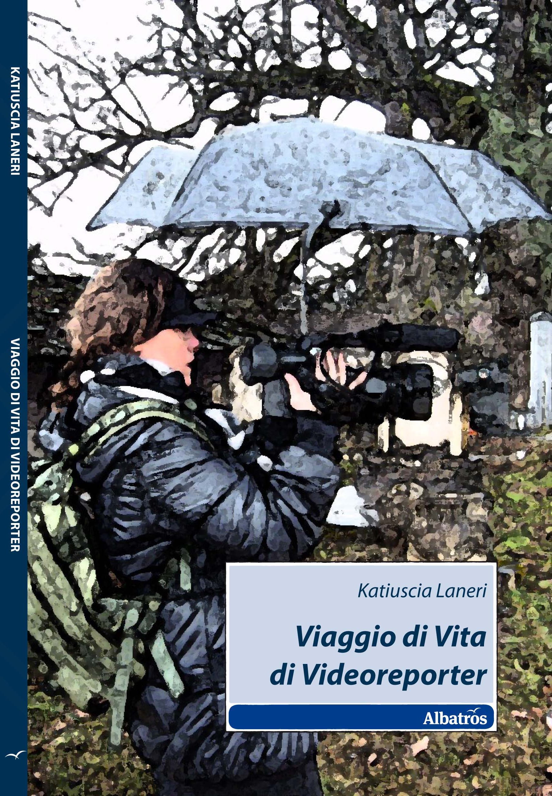 Libri: Viaggio di Vita di Videoreporter di Katiuscia Laneri