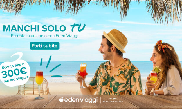 Eden Viaggi presenta la nuova campagna 2026 “Manchi solo tu” e punta sull’ironia